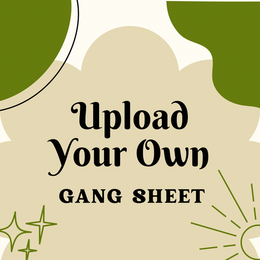 Upload Your Own Gang Sheet